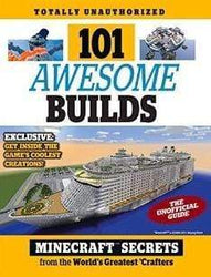 101 Awesome Builds: Minecraft Secrets From The World's Greatest Crafters
