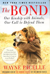 The Bond : Our Kinship With Animals, Our Call To Defend Them