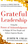 *Grateful Leadership: Using The Power Of Acknowledgment To Engage All Your People And Achieve Superior Results