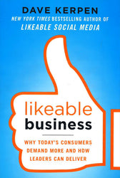 *Likeable Business: Why Today's Consummers Demand