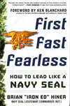 *First Fast Fearless: How To Lead Like A Navy Seal