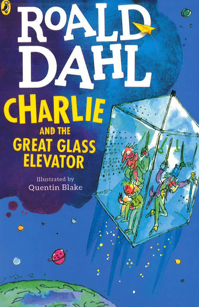 Roald Dahl: Charlie And The Great Glass Elevator