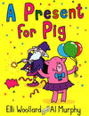 Woozy The Wizard: A Present For Pig