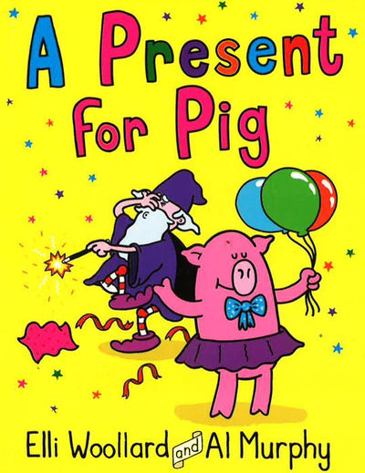 Woozy The Wizard: A Present For Pig