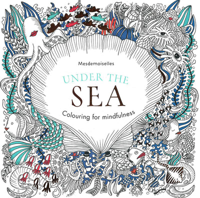 Under The Sea: Colouring For Mindfulness