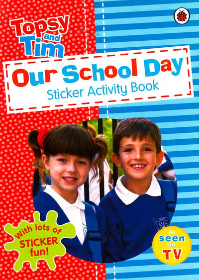Our School Day: A Ladybird Topsy And Tim Sticker Activity Book
