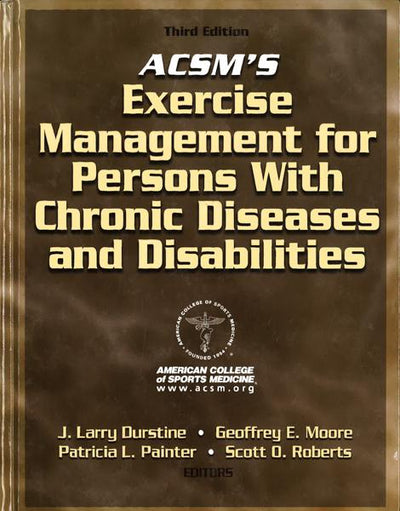 Acsm's Exercise Management For Persons With Chronic Diseases And Disabilities