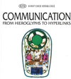 Communication: From Hieroglyphs To Hyperlinks