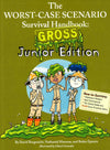 Worst-Case Scenario Survival Handbook Gross Junior Edition (Worst-Case Scenario Survival Handbooks)