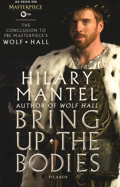 Bring Up The Bodies: The Conclusion To Pbs Masterpiece's Wolf Hall