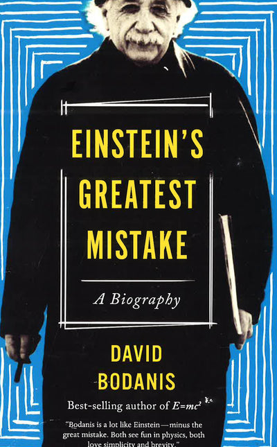 Einstein's Greatest Mistake: A Biography