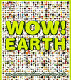 Wow! Earth: Lots Of Amazing Things About The Earth