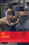 Big Science: Ernest Lawrence And The Invention That Launched The Military-Industrial Complex