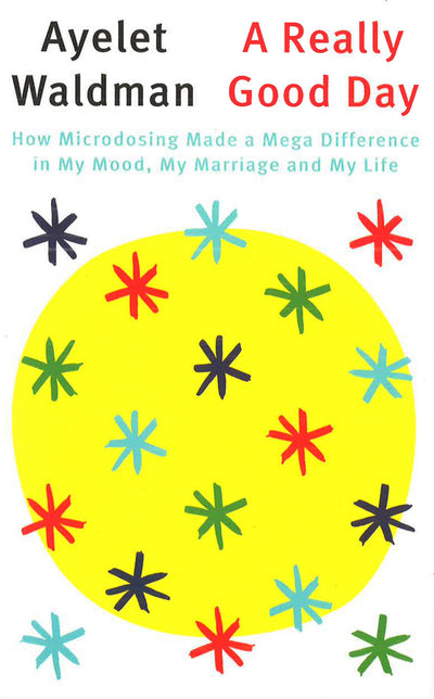 A Really Good Day How Microdosing Made A Mega Difference In My Mood, My Marriage And My Life Pb