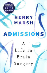 Admissions: A Life In Brain Surgery