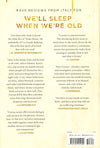 We'Ll Sleep When We'Re Old