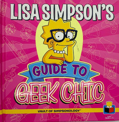 Lisa Simpson's Guide To Geek Chic (Hb)