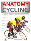 Anatomy Of Cycling (The Anatomy Series)