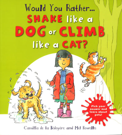Would You Rather Shake Like A Dog Or Climb Like A Cat?