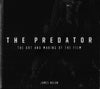 The Predator: The Art And Making Of The Film