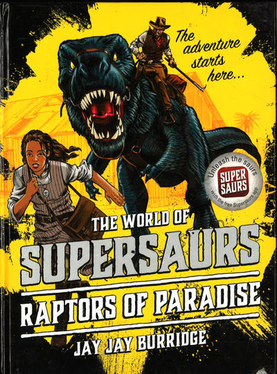 The World Of Supersaurs : Raptors Of Paradise