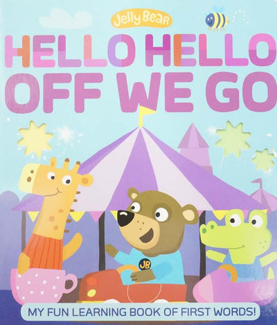 Jelly Bear Board Book: Hello Hello Of We Go