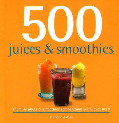 500 Juices & Smoothies