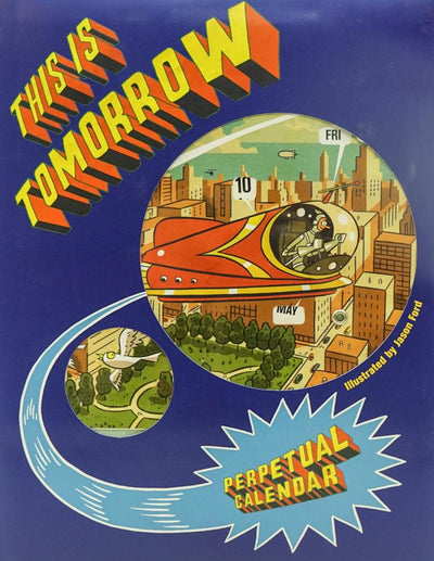 This Is Tomorrow: Perpetual Calendar