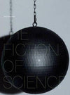 The Fiction Of Science