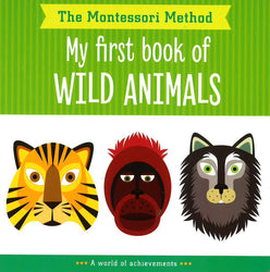 The Montessori Method: My First Book Of Wild Animals