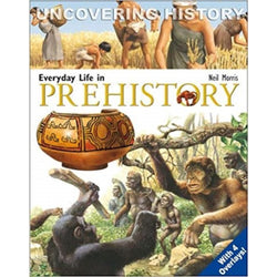Everyday Life In Prehistory (Uncovering History)