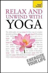 Relax And Unwind With Yoga: A Teach Yourself Guide