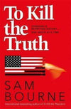 To Kill The Truth