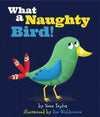 What A Naughty Bird! (Hb)