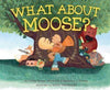 What About Moose?