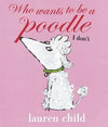 Who Wants To Be A Poodle? I Don't!
